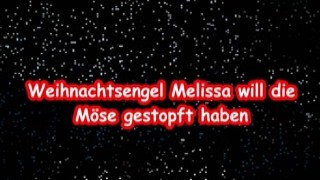 MelissaDeluxe - Weihnachtsengel Melissa will die Moese gestopft haben